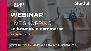 Webinar "Le Live Shopping" avec Quidol